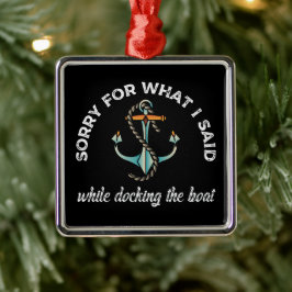 Sorry voor wat ik zei: Funny Boating Humor Anchor Metalen Ornament