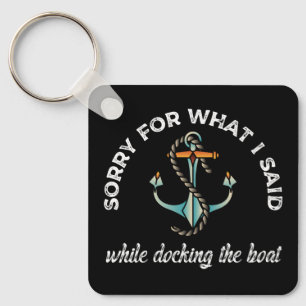 Sorry voor wat ik zei: Funny Boating Humor Anchor Sleutelhanger