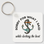 Sorry voor wat ik zei: Funny Boating Humor Anchor Sleutelhanger (Voorkant)