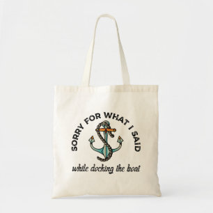 Sorry voor wat ik zei: Funny Boating Humor Anchor Tote Bag