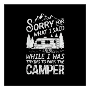 Sorry voor wat ik zei Funny Camping Bestuurder Par Perfect Poster