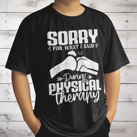 Sorry Voor Wat Ik Zei Fysiotherapie Herstel T-shirt
