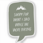 Sorry voor wat ik zei grappige groene wandelaar sticker (Voorkant)