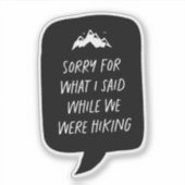 Sorry voor wat ik zei grappige wandelaar sticker (Voorkant)