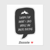 Sorry voor wat ik zei grappige wandelaar sticker (Vel)
