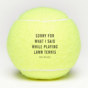 Sorry voor wat ik zei sportspeler gepersonaliseerd tennisballen