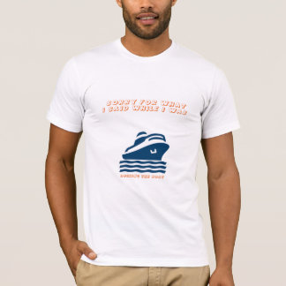 Sorry voor wat ik zei terwijl ik de boot aandeed t-shirt