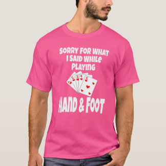 Sorry voor wat ik zei terwijl ik hand en voet spee t-shirt