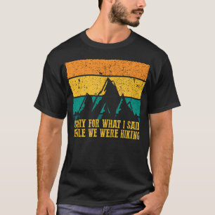 Sorry Voor Wat Ik Zei Terwijl We Wandelden Funny G T-shirt