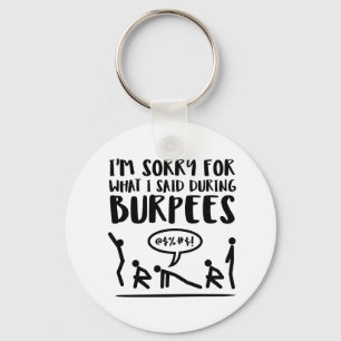 Sorry voor wat ik zei tijdens Burpees Sleutelhanger