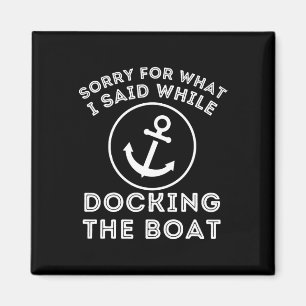 Sorry Voor Wat Ik Zei Tijdens Het Aanmeren - Bootk Magneet
