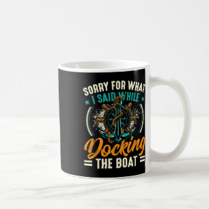 Sorry voor wat ik zei tijdens het aanmeren van de  koffiemok