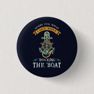 Sorry Voor Wat Ik Zei Tijdens Het Aanmeren Van De Ronde Button 3,2 Cm