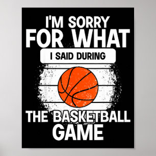 Sorry voor wat ik zei tijdens het basketbaltoernoo poster