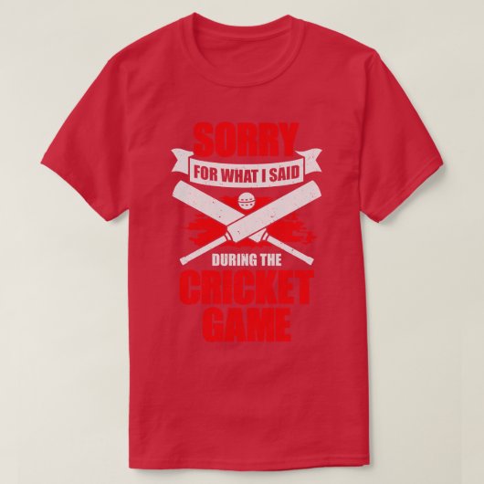Sorry voor wat ik zei tijdens het cricketspel t-shirt (Design voorkant)