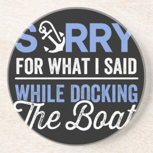 Sorry voor wat ik zei toen ik de boot aandeed grap zandsteen onderzetter