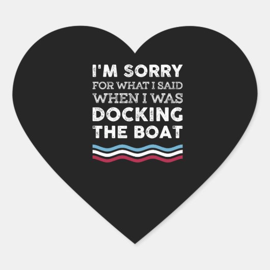 Sorry voor wat ik zei toen ik de boot aandeed hart sticker (Voorkant)