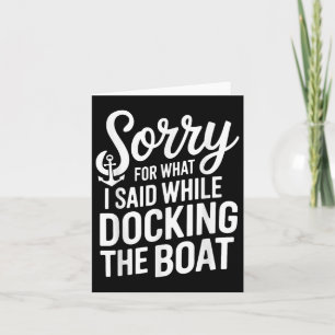 Sorry voor wat ik zei toen ik de boot aandeed kaart