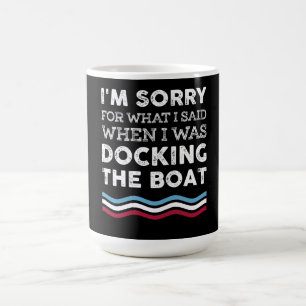 Sorry voor wat ik zei toen ik de boot aandeed koffiemok