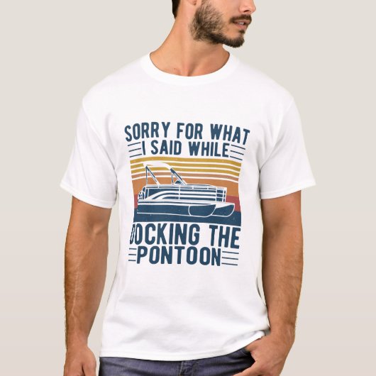 Sorry voor wat ik zei toen ik de boot aandeed t-shirt (Voorkant)
