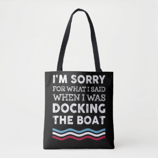 Sorry voor wat ik zei toen ik de boot aandeed tote bag