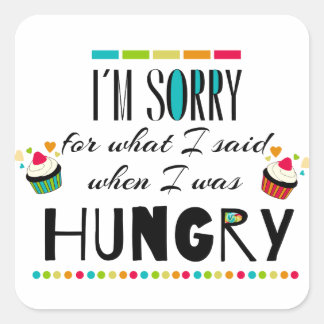 Sorry voor wat ik zei toen ik honger had vierkante sticker