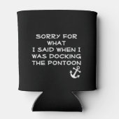 Sorry voor wat ik zei toen ik Pontoon aandeed Blikjeskoeler (Achterkant)