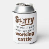 Sorry voor wat ik zei toen we aan het werk waren. blikjeskoeler (Blikje Achterkant)
