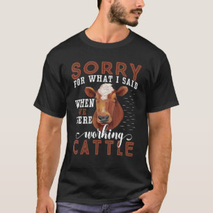 Sorry voor wat ik zei toen we aan het werk waren. t-shirt