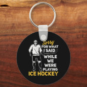 Sorry voor wat ik zei toen we Ice Ho speelden. Sleutelhanger (Voorkant)
