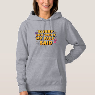 Sorry voor wat mijn gezicht zei Grappig sarcasti Hoodie