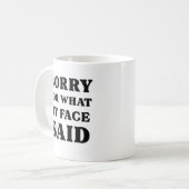 Sorry Voor Wat Mijn Gezicht Zei Koffiemok (Voorkant links)