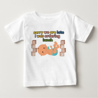Sorry We Are Late Wit Baby T-shirt
