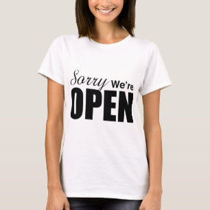 Sorry We Zijn Open T-shirt