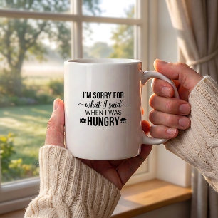 Sorry When Said What Hungry Quote Koffiemok