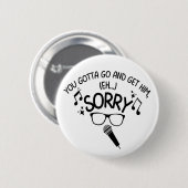 "Sorry" X-Factor Guy Songtekst Meme Ronde Button 5,7 Cm (Voorkant /achterkant)