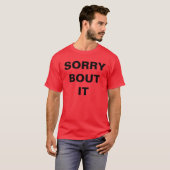 SORRYBOUTIT T-SHIRT (Voorkant volledig)