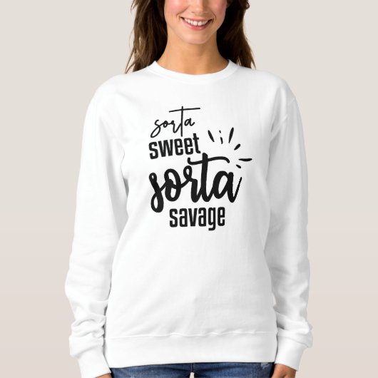 Sorta Sweet Sorta Savage Grappig sweatshirt (Voorkant)