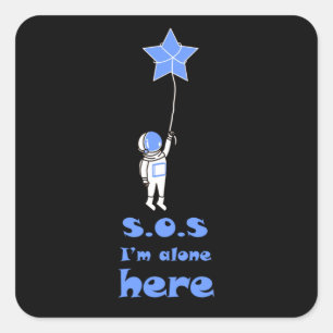 SOS Ik ben hier alleen astronaut ruimte Vierkante Sticker