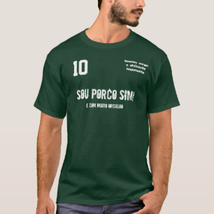Sou porco sim, e com muito orgulho t-shirt