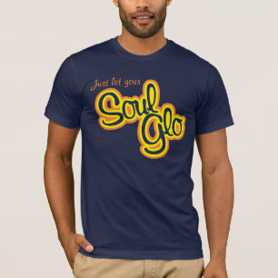 Soul Glo Shirt