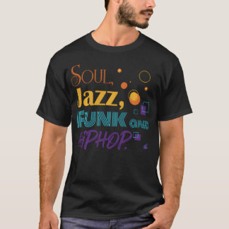 Soul Jazz Funk En Hip Hop Muziek Genre Muzikant T-shirt