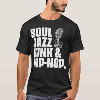 Soul Jazz Funk En Hip Hop Muziekgener Muzikant T-shirt