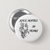 SOUL MATES 30 JAAR RONDE BUTTON 5,7 CM (Voorkant /achterkant)