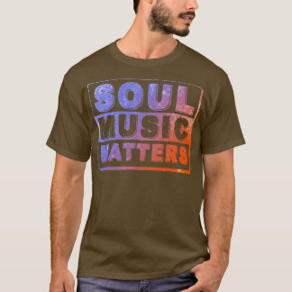 Soul Music Matters T-shirt