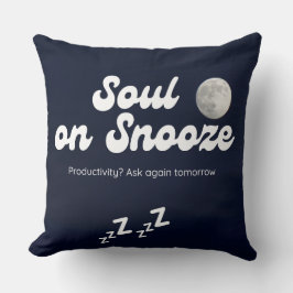Soul on Snooze – Funny Lazy Mood Quote Pillow Kussen