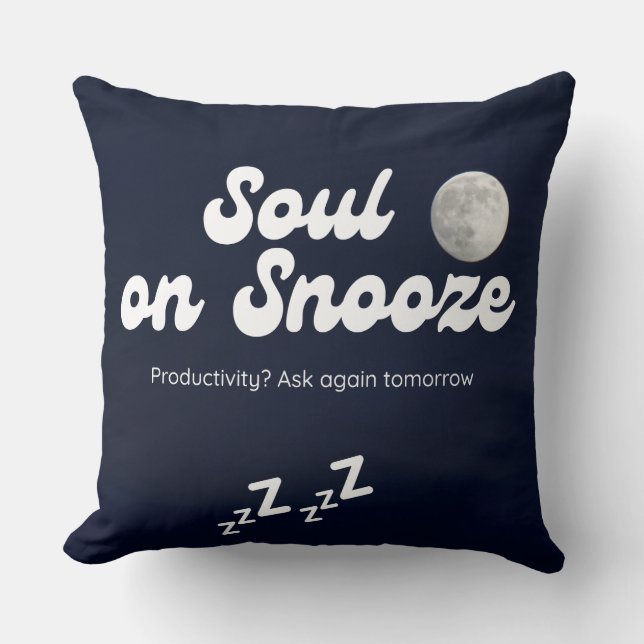 Soul on Snooze – Funny Lazy Mood Quote Pillow Kussen (Voorkant)
