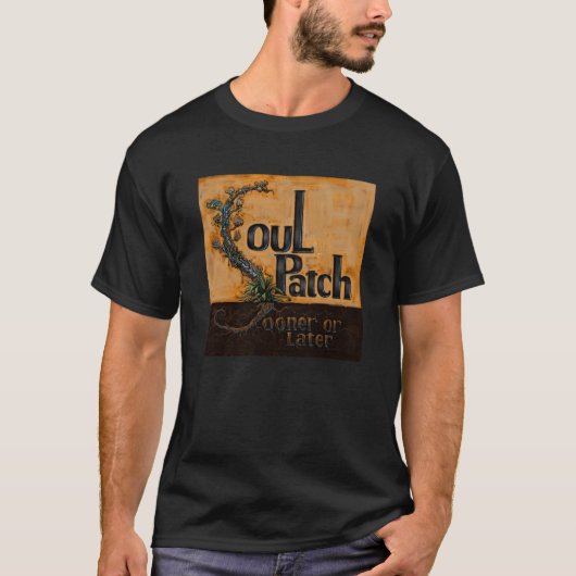 Soul Patch - Vroeg of later T-shirt (Voorkant)
