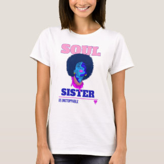 Soul Sister Be Unstoppable Afro Pop Art T-shirt