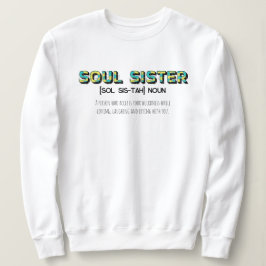 Soul Sister Sweatshirt voor Zuster Cadeaus